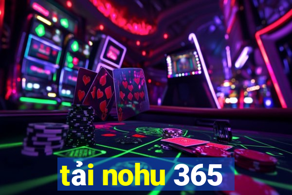 tải nohu 365