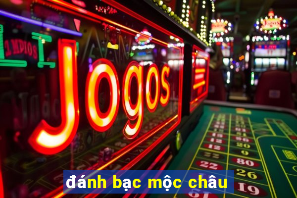 đánh bạc mộc châu