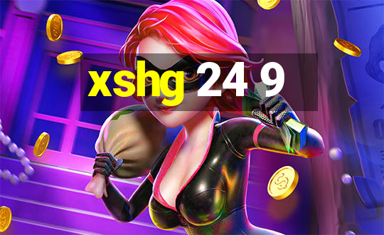 xshg 24 9