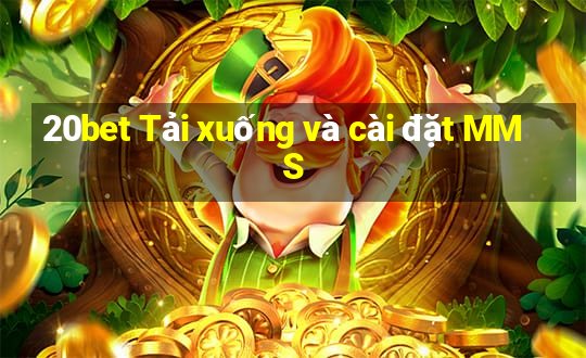 20bet Tải xuống và cài đặt MMS