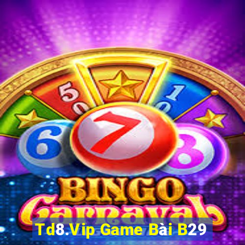 Td8.Vip Game Bài B29