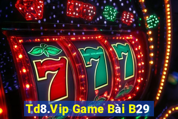 Td8.Vip Game Bài B29