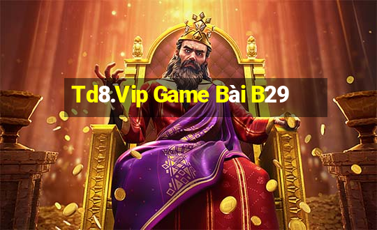 Td8.Vip Game Bài B29