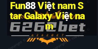 Fun88 Việt nam Star Galaxy Việt nam