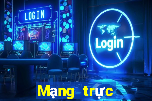 Mạng trực tiếp nhanh