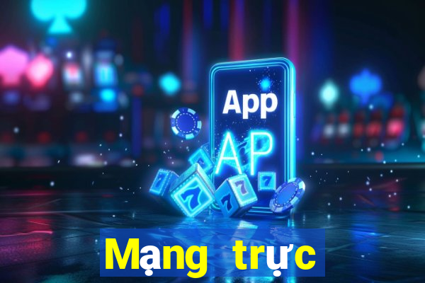 Mạng trực tiếp nhanh