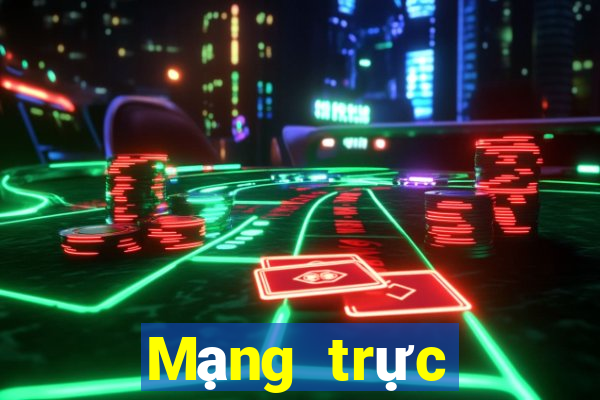 Mạng trực tiếp nhanh