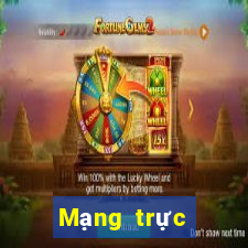 Mạng trực tiếp nhanh