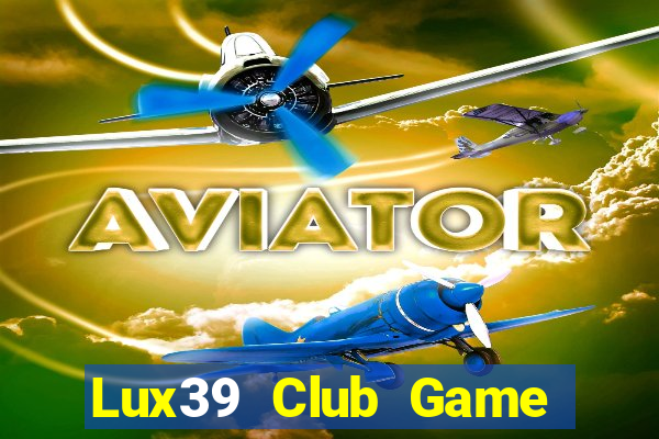 Lux39 Club Game Bài Asia99