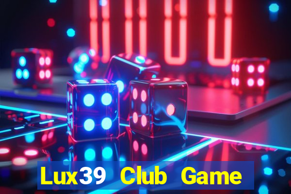 Lux39 Club Game Bài Asia99