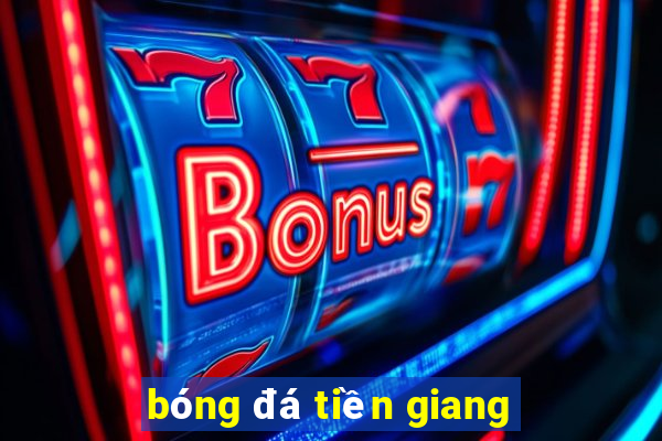 bóng đá tiền giang