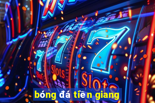 bóng đá tiền giang