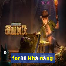 for88 Khả năng