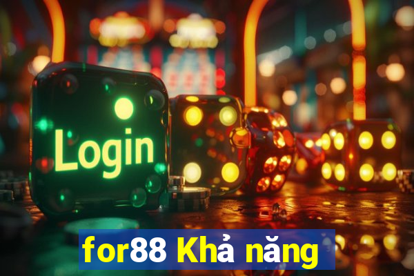 for88 Khả năng