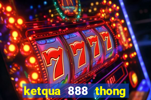 ketqua 888 thong ke 100 ngay