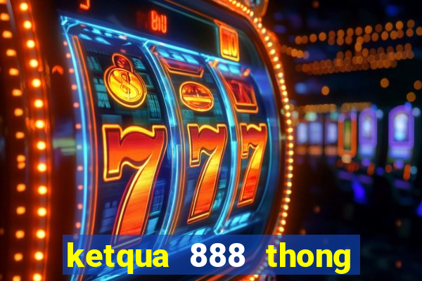 ketqua 888 thong ke 100 ngay