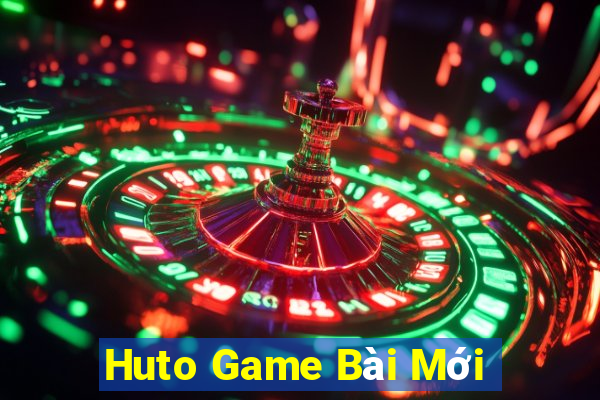 Huto Game Bài Mới