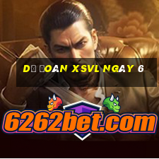 Dự đoán XSVL ngày 6