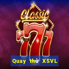 Quay thử XSVL ngày 27