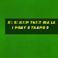 xổ số kiến thiết gia lai ngày 8 tháng 9