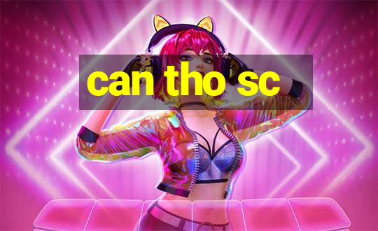 can tho sc