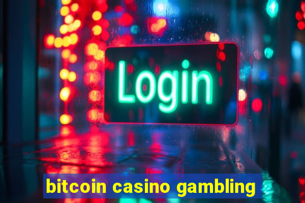 bitcoin casino gambling