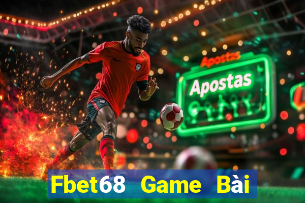 Fbet68 Game Bài Vip Club Đổi Thưởng