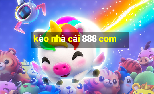 kèo nhà cái 888 com