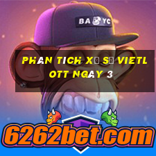 Phân tích Xổ Số vietlott ngày 3