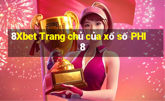 8Xbet Trang chủ của xổ số PHI 8