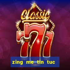 zing me tin tuc giai tri