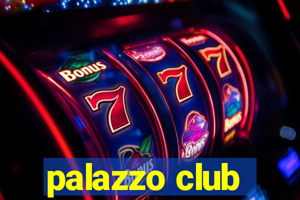 palazzo club