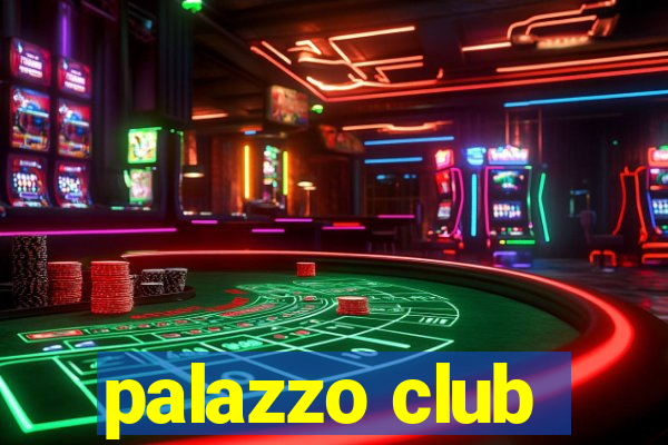 palazzo club