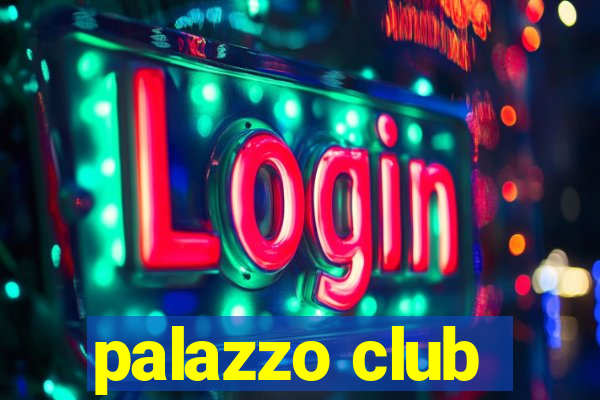 palazzo club