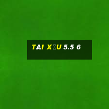 tài xỉu 5.5 6