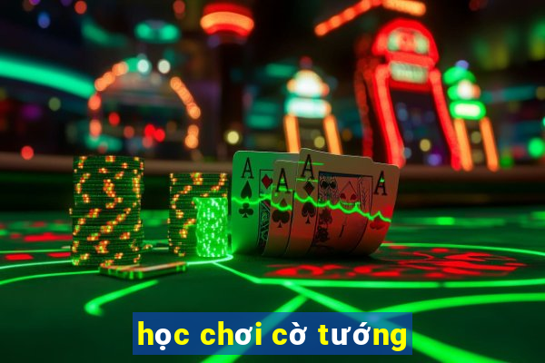 học chơi cờ tướng