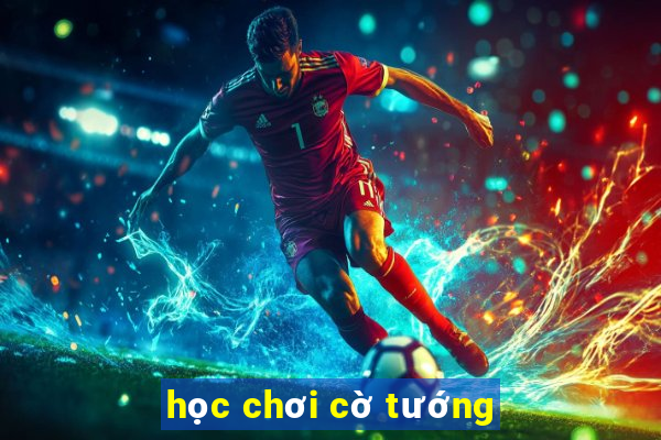 học chơi cờ tướng