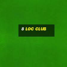 8 loc club