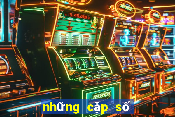 những cặp số hay về cùng nhau