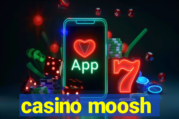 casino moosh