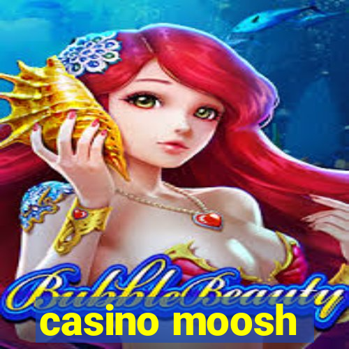 casino moosh