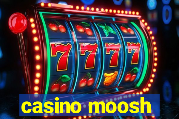 casino moosh