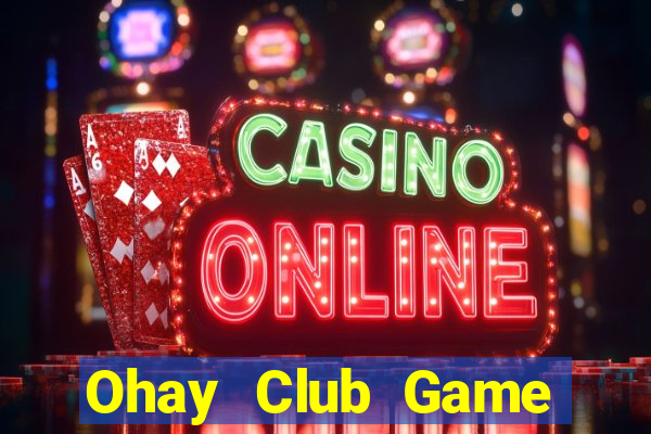 Ohay Club Game Bài Manclub