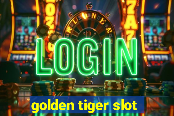 golden tiger slot