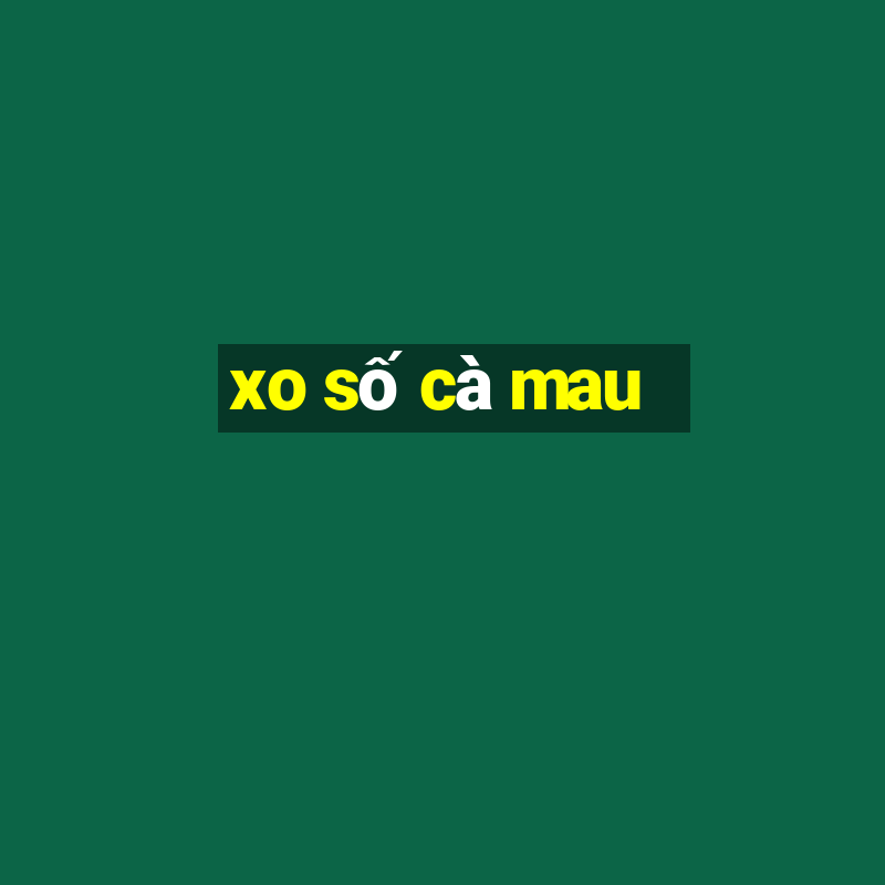 xo số cà mau