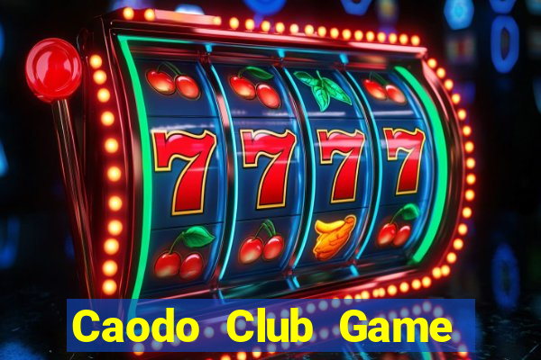 Caodo Club Game The Bài Mobile 2021