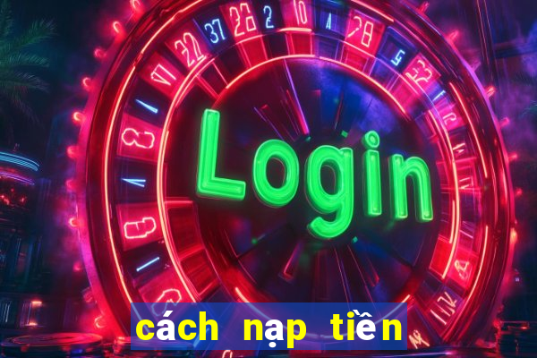 cách nạp tiền ku casino