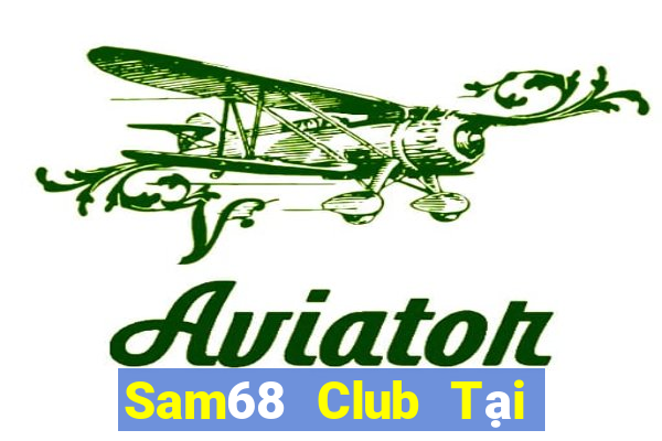 Sam68 Club Tại Game Bài Đổi The