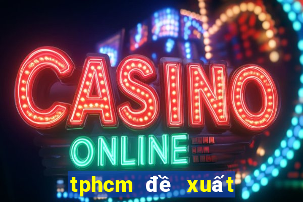 tphcm đề xuất mở casino