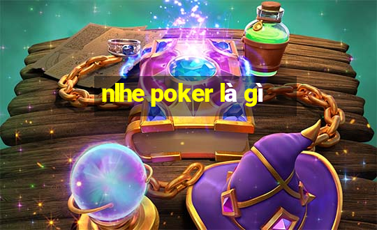 nlhe poker là gì